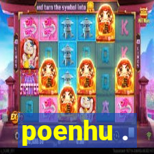 poenhu .